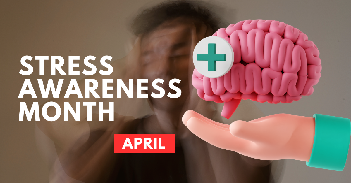 Stress Awareness Month – April 2024